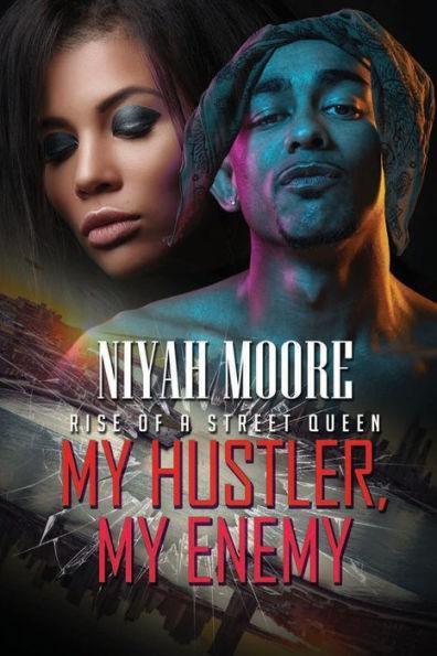 My Hustler, My Enemy: Rise of a Street Queen -  | Diverse Reads