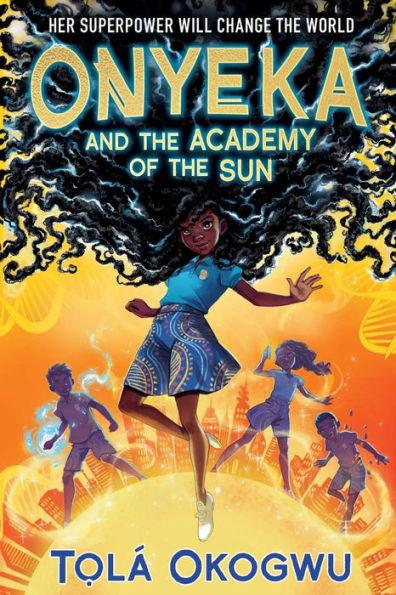 Onyeka and the Academy of the Sun - Hardcover | Diverse Reads