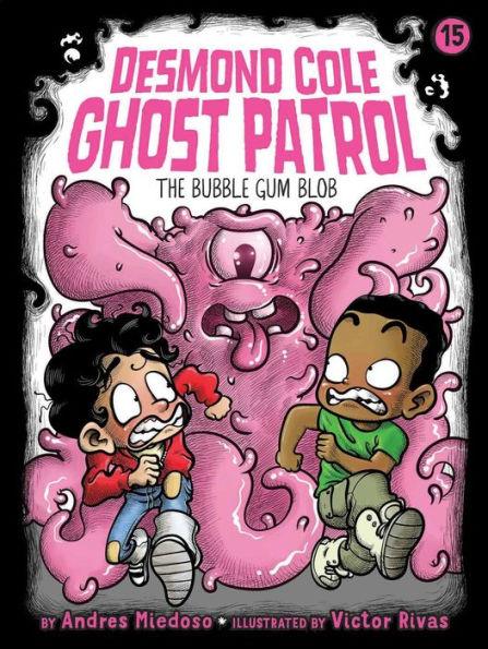 The Bubble Gum Blob (Desmond Cole Ghost Patrol Series #15) - Hardcover | Diverse Reads