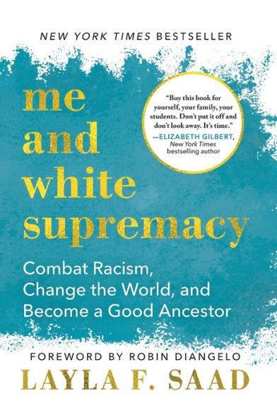 Me and White Supremacy: Combat Racism, Change the World, and Become a Good Ancestor - Hardcover(New Edition) | Diverse Reads