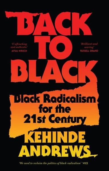 Back to Black: Retelling Black Radicalism for the 21st Century - Paperback(1) | Diverse Reads