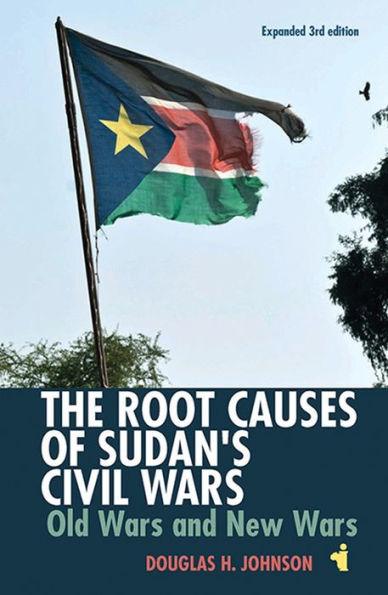 The Root Causes of Sudan's Civil Wars: Old Wars and New Wars [Expanded 3rd Edition] - Paperback(Expanded) | Diverse Reads