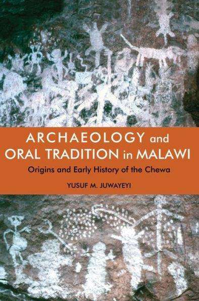 Archaeology and Oral Tradition in Malawi: Origins and Early History of the Chewa - Paperback | Diverse Reads