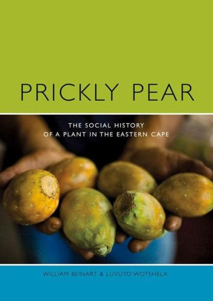Prickly Pear: A Social History of a Plant in the Eastern Cape - Paperback | Diverse Reads