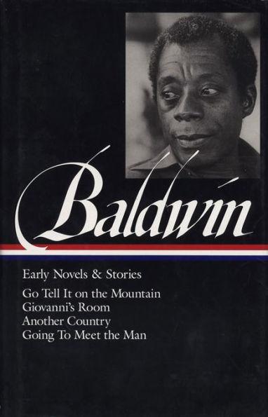 James Baldwin: Early Novels & Stories: Go Tell It on the Mountain / Giovanni's Room / Another Country / Going to Meet the Man (Library of America) - Hardcover(New Edition) | Diverse Reads