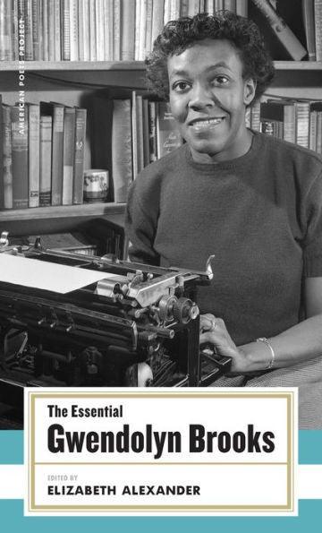 The Essential Gwendolyn Brooks: (American Poets Project #19) -  | Diverse Reads