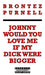 Johnny Would You Love Me If My Dick Were Bigger - Paperback | Diverse Reads