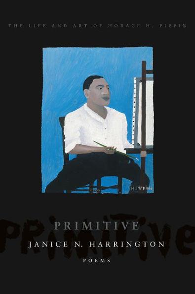 Primitive: The Art and Life of Horace H. Pippin - Paperback | Diverse Reads