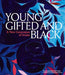Young, Gifted and Black: A New Generation of Artists: The Lumpkin-Boccuzzi Family Collection of Contemporary Art - Hardcover | Diverse Reads