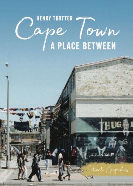 Cape Town: A Place Between - Paperback(Reprint) | Diverse Reads