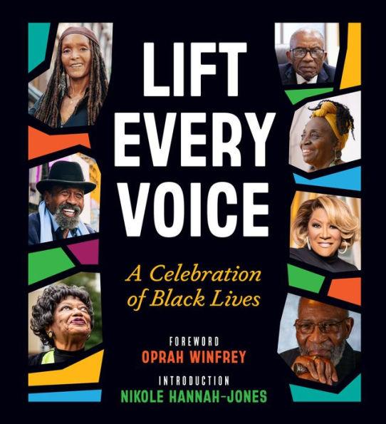 Lift Every Voice: A Celebration of Black Lives - Hardcover | Diverse Reads