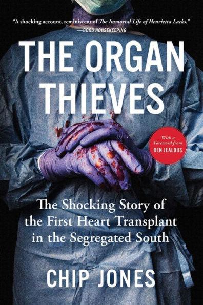 The Organ Thieves: The Shocking Story of the First Heart Transplant in the Segregated South - Paperback | Diverse Reads