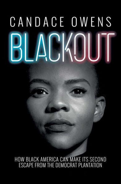 Blackout: How Black America Can Make Its Second Escape from the Democrat Plantation - Hardcover | Diverse Reads