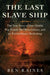 The Last Slave Ship: The True Story of How Clotilda Was Found, Her Descendants, and an Extraordinary Reckoning - Hardcover | Diverse Reads