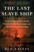 The Last Slave Ship: The True Story of How Clotilda Was Found, Her Descendants, and an Extraordinary Reckoning - Paperback | Diverse Reads