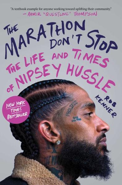 The Marathon Don't Stop: The Life and Times of Nipsey Hussle - Hardcover | Diverse Reads