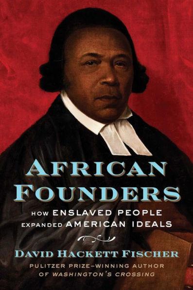 African Founders: How Enslaved People Expanded American Ideals - Hardcover | Diverse Reads