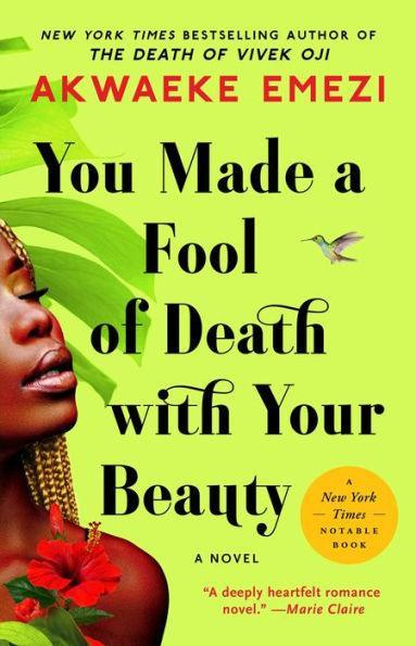 You Made a Fool of Death with Your Beauty: A Novel - Paperback | Diverse Reads