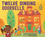 Twelve Dinging Doorbells - Hardcover | Diverse Reads