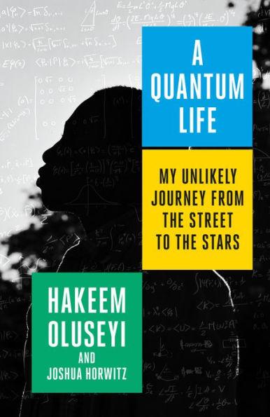 A Quantum Life: My Unlikely Journey from the Street to the Stars - Paperback | Diverse Reads