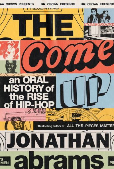 The Come Up: An Oral History of the Rise of Hip-Hop - Hardcover | Diverse Reads