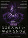 Dreams of Wakanda: Creators, Writers, and Comics Legends on the Impact of Marvel Studios' Black Panther - Hardcover | Diverse Reads