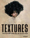 Textures: The History and Art of Black Hair - Hardcover | Diverse Reads