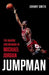 Jumpman: The Making and Meaning of Michael Jordan - Hardcover | Diverse Reads