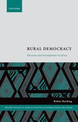 Rural Democracy: Elections and Development in Africa - Paperback | Diverse Reads