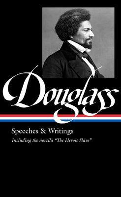 Frederick Douglass: Speeches & Writings (Loa #358) - Hardcover | Diverse Reads