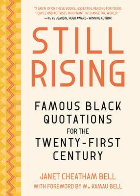 Still Rising: Famous Black Quotations for the Twenty-First Century - Hardcover | Diverse Reads
