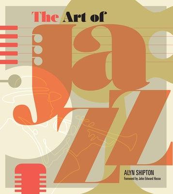 The Art of Jazz: A Visual History - Hardcover | Diverse Reads