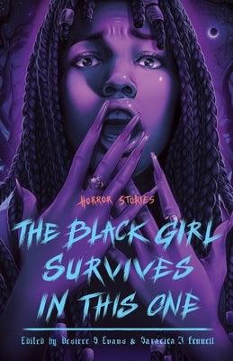 The Black Girl Survives in This One: Horror Stories - Hardcover | Diverse Reads