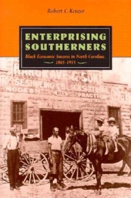Enterprising Southerners: Black Economic Success in North Carolina 1865-1915 - Hardcover | Diverse Reads