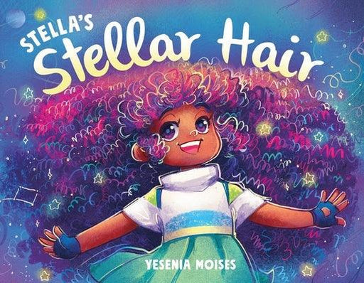 Stella's Stellar Hair - Hardcover | Diverse Reads