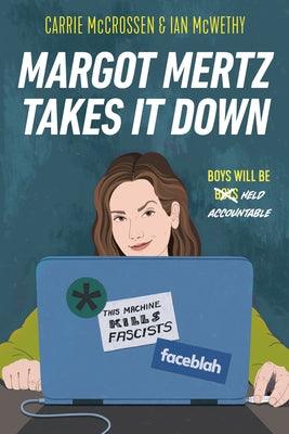Margot Mertz Takes It Down - Hardcover | Diverse Reads