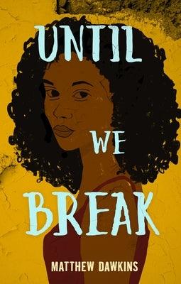 Until We Break - Hardcover | Diverse Reads