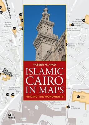 Islamic Cairo in Maps: Finding the Monuments - Paperback | Diverse Reads