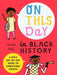 On This Day in Black History - Paperback | Diverse Reads