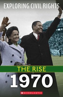 1970 (Exploring Civil Rights: The Rise) - Hardcover | Diverse Reads