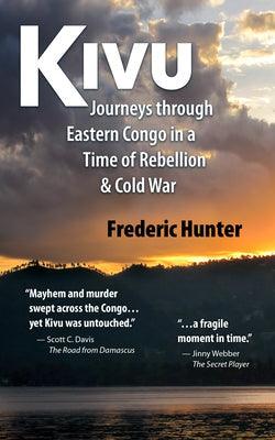 Kivu: Journeys Through Eastern Congo in a Time of Rebellion & Cold War - Paperback | Diverse Reads