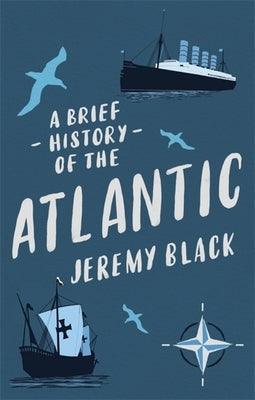 A Brief History of the Atlantic - Paperback | Diverse Reads