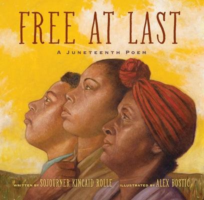 Free at Last: A Juneteenth Poem - Hardcover | Diverse Reads