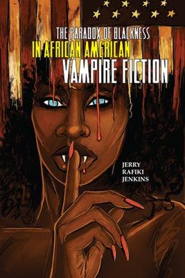 The Paradox of Blackness in African American Vampire Fiction - Paperback | Diverse Reads