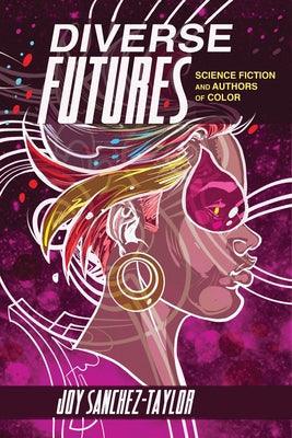 Diverse Futures: Science Fiction and Authors of Color - Paperback | Diverse Reads