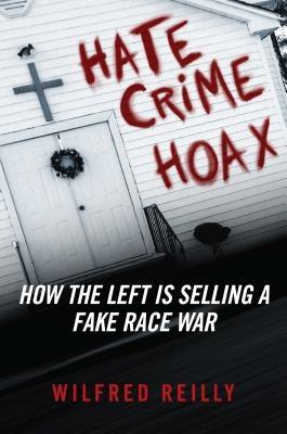 Hate Crime Hoax: How the Left Is Selling a Fake Race War - Hardcover | Diverse Reads
