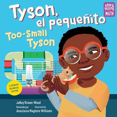 Tyson, El Pequeñito / Too-Small Tyson - Hardcover | Diverse Reads