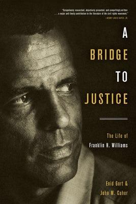 A Bridge to Justice: The Life of Franklin H. Williams - Hardcover | Diverse Reads