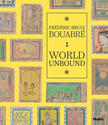 Frédéric Bruly Bouabré World Unbound - Hardcover | Diverse Reads