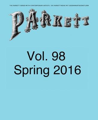 Parkett No. 98: Ed Atkins, Theaster Gates, Lee Kitt, Mika Rottenberg - Paperback | Diverse Reads